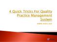 4 Quick Tricks For Quality Practice Management System PowerPoint PPT Presentation