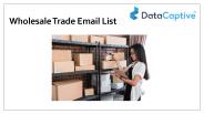 Wholesale Trade Email List