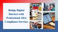 Bridge Digital Barriers with Professional ADA Compliance Services PowerPoint PPT Presentation