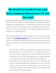 Why Should You Consider Private Label Sports Supplement Manufacturers For Your Own Label? PowerPoint PPT Presentation