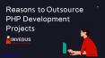 Reasons to Outsource PHP Development Projects PowerPoint PPT Presentation
