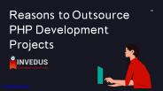 Reasons to Outsource PHP Development Projects