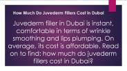 How Much Do Juvederm Fillers Cost in Dubai
