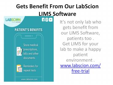 Gets Benefit From Our LabScion LIMS Software