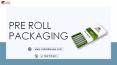 Custom Pre roll packaging at Best Price in Texas, USA PowerPoint PPT Presentation