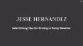 Safe Driving Tips for Driving in Rainy Weather - Law Office of Jesse Hernandez PowerPoint PPT Presentation
