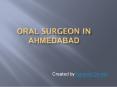 Oral Surgeon in Ahmedabad PowerPoint PPT Presentation