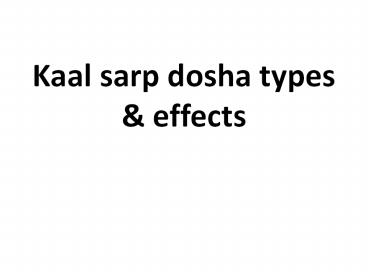 Kaal sarp dosha types & effects