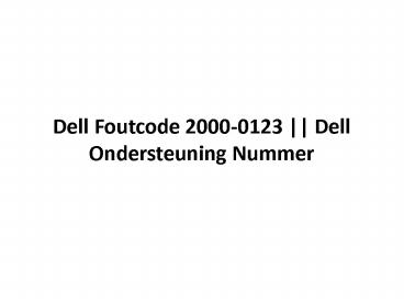 Dell Foutcode 2000-0123 || Dell Ondersteuning Nummer