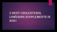5 Best cholesterol lowering supplements in 2021 PowerPoint PPT Presentation