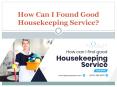 How Can I found Good Housekeeping Service? PowerPoint PPT Presentation