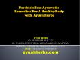 Pesticide Free Ayurvedic Remedies: For A Healthy Body with Ayush Herbs