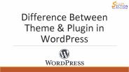 Difference Between Theme & Plugin in WordPress