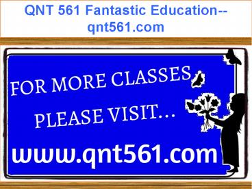 QNT 561 Fantastic Education--qnt561.com