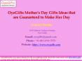 OyeGifts Mother's Day Gifts Ideas that are Guaranteed to Make Her Day PowerPoint PPT Presentation