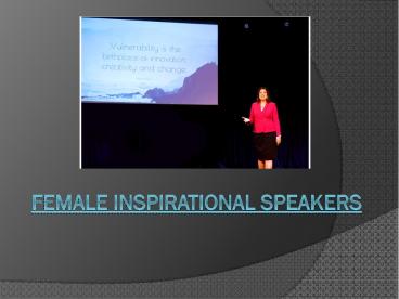 Female Inspirational Speakers – Why Are They So Successful