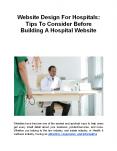 Website Design For Hospitals: Tips To Consider Before Building A Hospital Website PowerPoint PPT Presentation