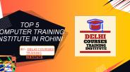 TOP 5 COMPUTER TRAINING INSTITUTE IN ROHINI