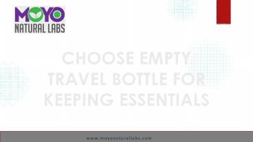 Choose Empty Travel Bottle for Keeping Essentials