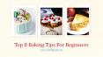 Top 8 Baking Tips for Beginners PowerPoint PPT Presentation
