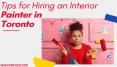 Tips for Hiring an Interior Painter in Toronto PowerPoint PPT Presentation