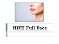HIFU Full Face: Get A Beautiful Sculpted Chin PowerPoint PPT Presentation