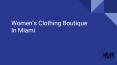 Online women's boutique in Miami PowerPoint PPT Presentation