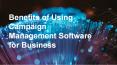Benefits of Using Campaign Management Software for Business PowerPoint PPT Presentation