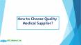 How to Choose Quality Medical Supplier? (1) PowerPoint PPT Presentation