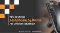 How to Choose Telephone Systems for Different Industries PowerPoint PPT Presentation