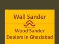 Wall Sander | Wood Sander Dealers In Ghaziabad