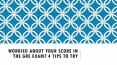 Worried about your score in the GRE Exam? 4 Tips to Try PowerPoint PPT Presentation