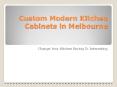 Custom Modern Kitchen Cabinets in Melbourne PowerPoint PPT Presentation