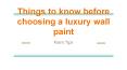 Things to know before choosing a luxury wall paint PowerPoint PPT Presentation