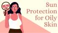 How to Get Sun Protection for Oily Skin PowerPoint PPT Presentation
