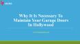 Why It Is Necessary To Maintain Your Garage Doors In Hollywood PowerPoint PPT Presentation