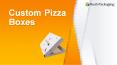 Get Custom Pizza Boxes Wholesale at RushPackaging PowerPoint PPT Presentation