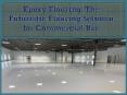 Epoxy Flooring: The Futuristic Flooring Solution for Commercial Use PowerPoint PPT Presentation