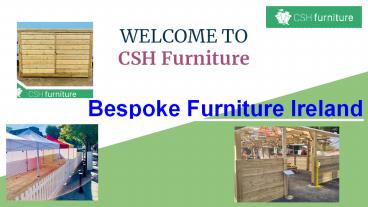 Bespoke Furniture Ireland | CSH Furniture