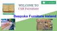 Bespoke Furniture Ireland | CSH Furniture PowerPoint PPT Presentation