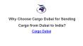 Why Choose Cargo Dubai for Sending Cargo from Dubai to India? PowerPoint PPT Presentation