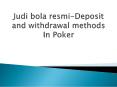 Judi bola resmi-Deposit and withdrawal methods In Poker PowerPoint PPT Presentation