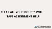 Clear all your doubts with Tafe Assignment Help