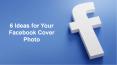 6 Ideas for Your Facebook Cover Photo PowerPoint PPT Presentation