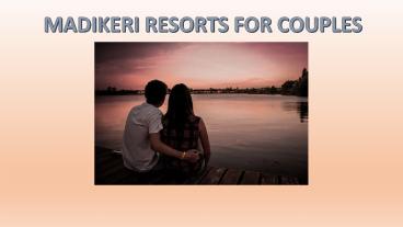 Madikeri Resorts for Couples