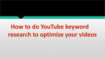 How to do YouTube keyword Research to optimize your videos in 2021