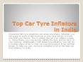 Top Car Tyre Inflators PowerPoint PPT Presentation