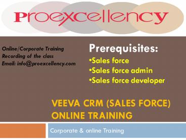 Proexcellency   provides  Veeva CRM  online  training.