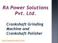 Crankshaft Grinder Machine and Crankshaft Grinders PowerPoint PPT Presentation
