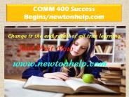 COMM 400 Success Begins/newtonhelp.com PowerPoint PPT Presentation